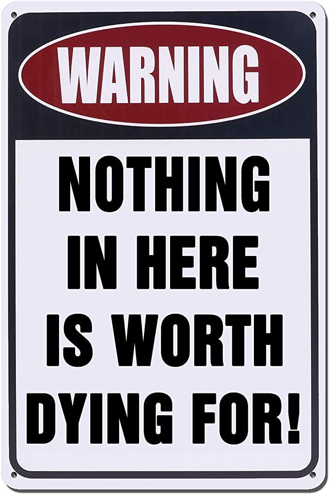 Bioprocess Warning Nothing In Here Is Worth Dying For Aluminum Weatherproof Metal Sign Wall Decor Housewarming Gift Wall Decor Poster Metal Sign 8X12 Inches