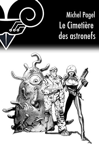 Télécharger Le Cimetière des astronefs PDF