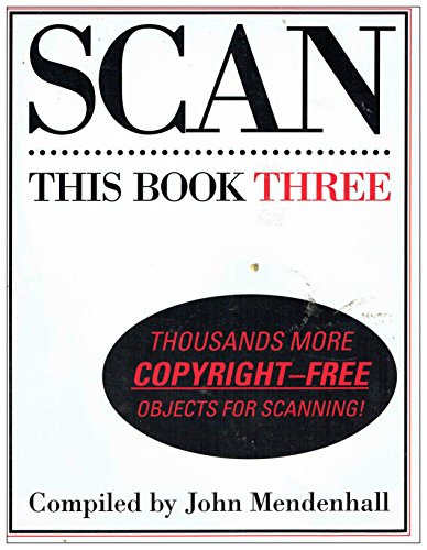 Scan This Book Three: Thousands More Copyright-Free Objects for Scanning