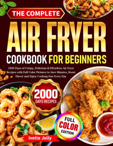 The Complete Air Fryer Cookbook For Beginners: 2000 Days of ...