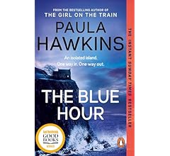 The Blue Hour: The Sunday Times bestselling new psychological thriller from the author of The Girl on the Train