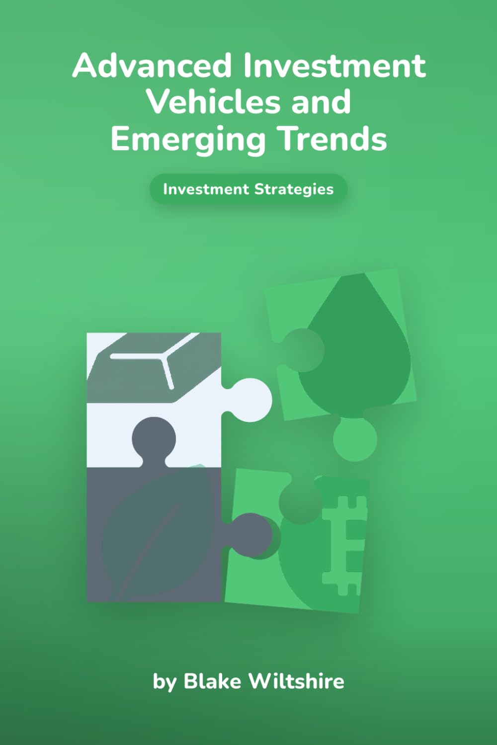 Advanced Investment Vehicles and Emerging Trends (Navigating the World of Economics, Finance, and Markets)