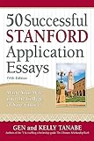 50 Successful Stanford Application Essays: Write Your Way into the College of Your Choice