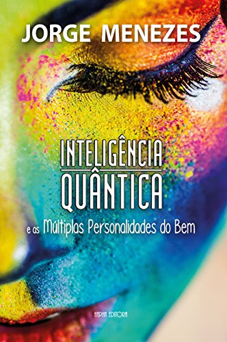 Inteligência Quântica e as Múltiplas Personalidades do Bem