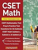 CSET Math Test Preparation: CSET Mathematics Test Prep & Practice Test Questions for All Subtests (CSET Math Subtest 1, Subtest 2, & Subtest 3)