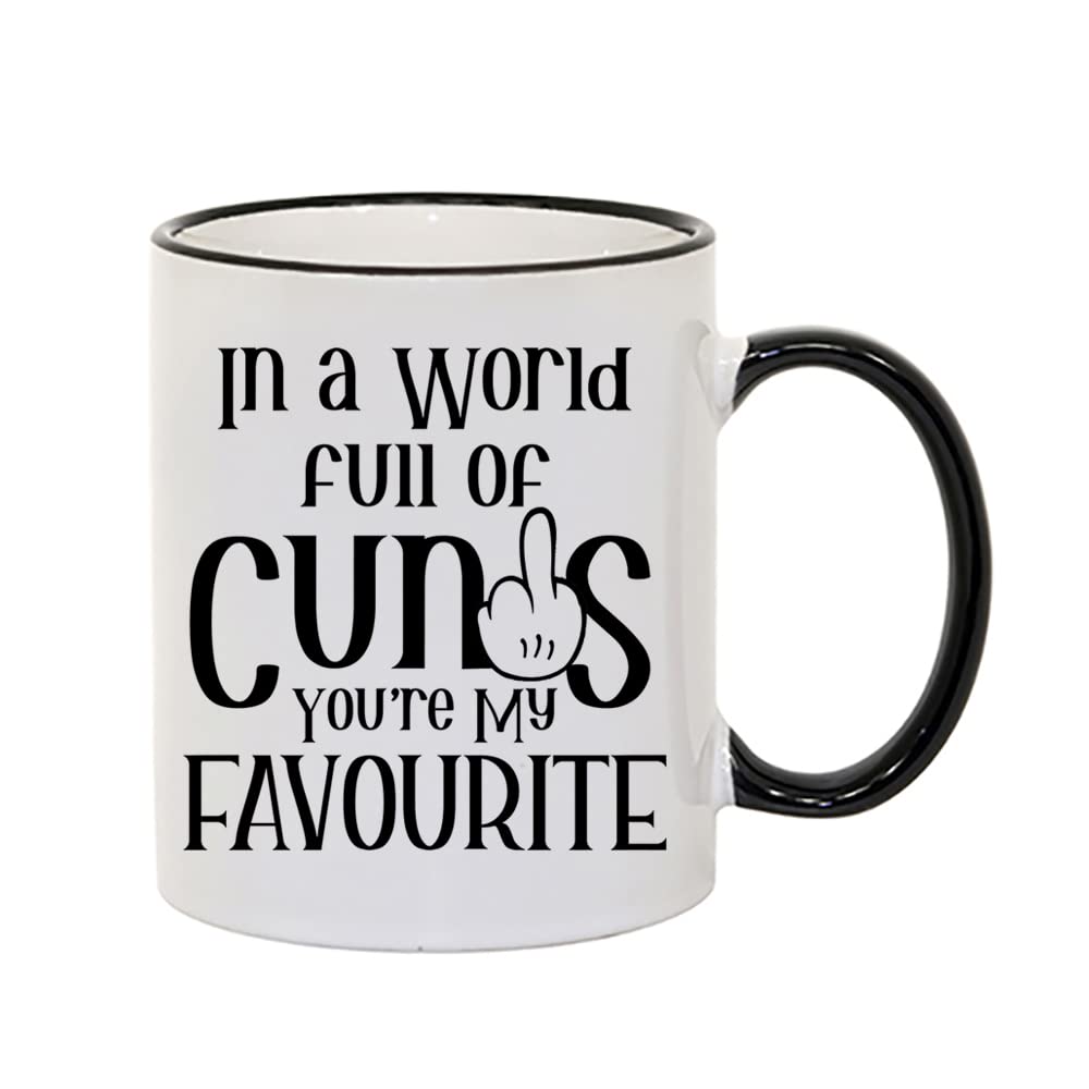 Getagift in a World Full of Cunts You are My Favourite Birthday, Christmas, Secret Santa Ceramic Coloured Rim Coffee Mug. (Black Rim)
