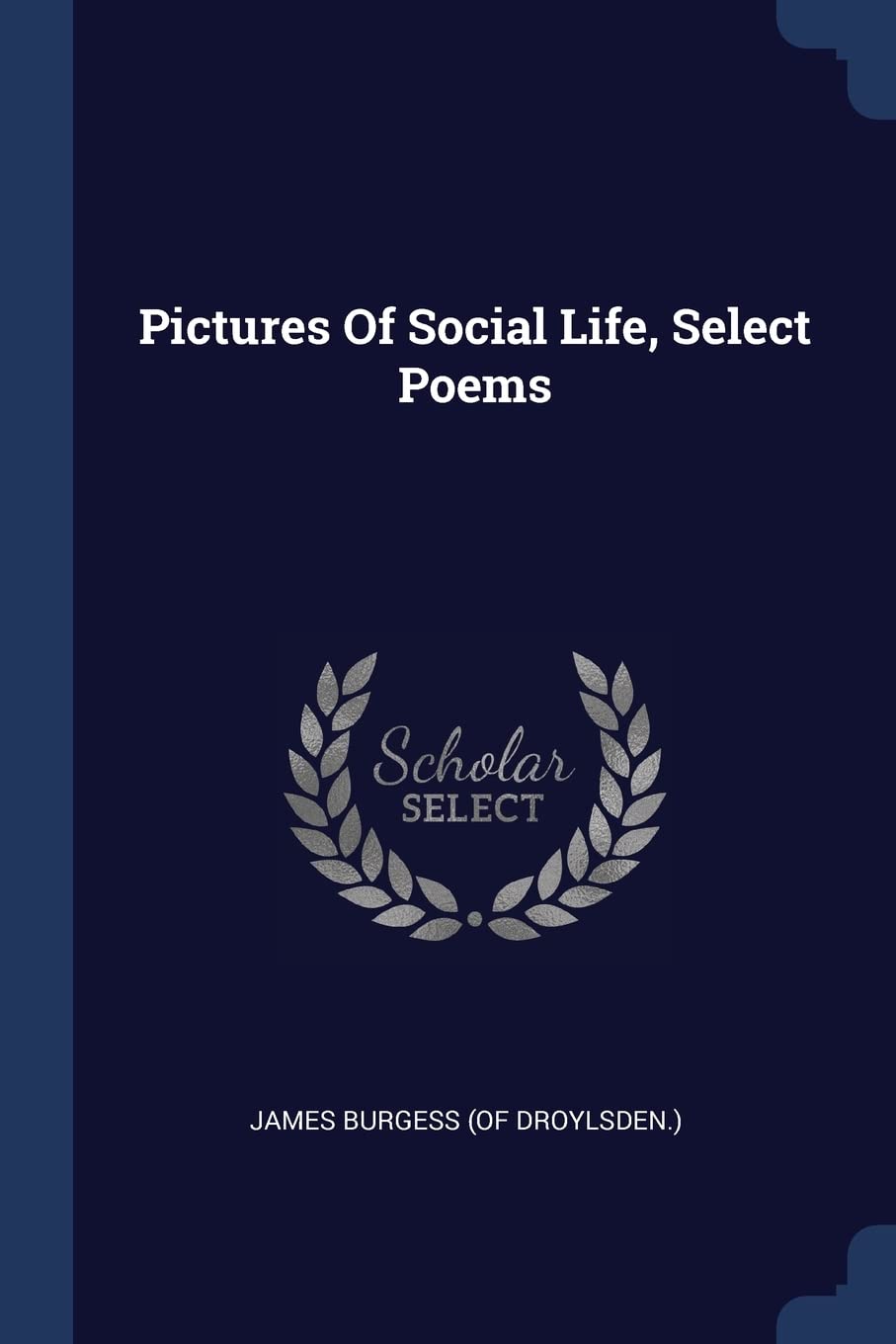 Pictures Of Social Life, Select Poems