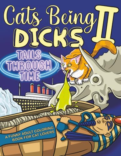 Cats Being Dicks II - Tails Through Time: A funny adult coloring book for cat lovers image 2