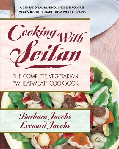Cooking with Seitan: The Complete Vegetarian 