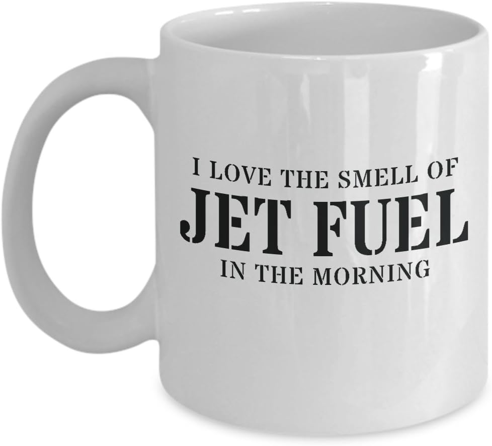 Funny Aviation Themed Coffee Mug - I Love The Smell Of Jet Fuel In The Morning - Ceramic Gift Cups For Badass Aviators, Pilots, Mechanics, Flight Attendants And Aircraft Enthusiasts
