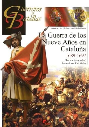 La Guerra de los Nueve Años en Cataluña 1689-1697, la (Guerreros y Batallas): 109