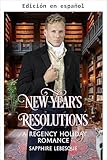 Propósitos de Año Nuevo (Libro 1 de la serie Relatos Navideños de la Regencia nº 3)