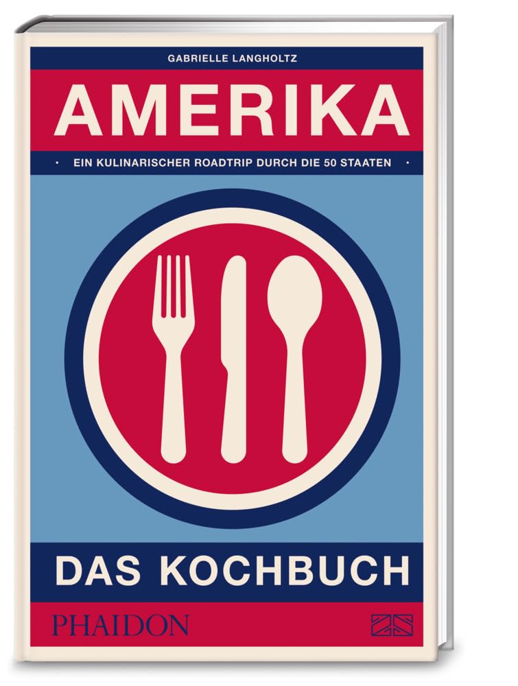 Amerika - das Kochbuch: Ein kulinarischer Roadtrip durch die 50 Staaten
