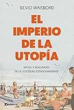El imperio de la utopía: Mitos y realidades de la sociedad estadounidense (PENINSULA)...