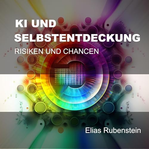 KI und Selbstentdeckung: Risken und Chancen