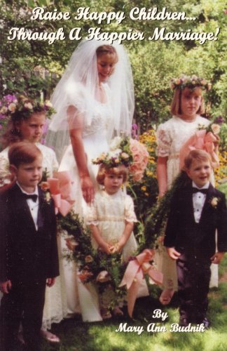 Raise Happy Children...Through a Happier Marriage