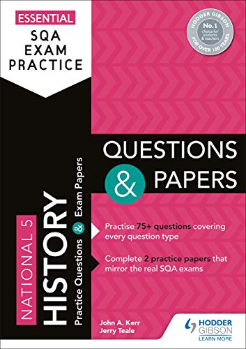 Essential SQA Exam Practice: National 5 History Questions and Papers: From the publisher of How to Pass