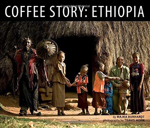 Coffee Story: Ethiopia      Hardcover – Unabridged, September 1, 2018
