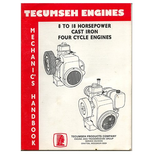 Tecumseh Mechanics Handbook 8 to 18 Horsepower Cast Iron Four Cycle Engines