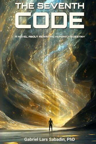 The Seventh Code: Rewriting Humanity’s Destiny