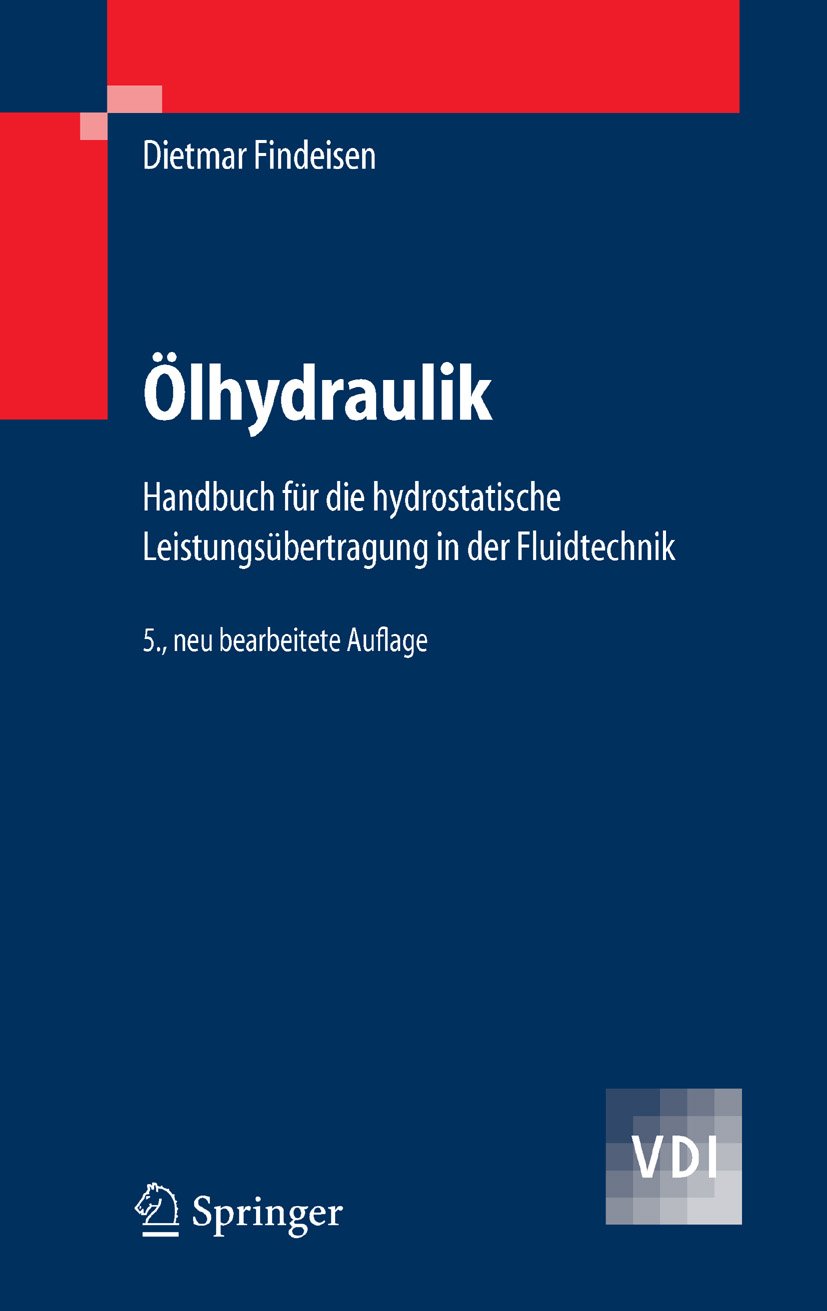 Ölhydraulik: Handbuch für die hydrostatische Leistungsübertragung in der Fluidtechnik (VDI-Buch)