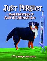 Just Perfect: More Adventures of Jules the Lighthouse Dog 0978531728 Book Cover