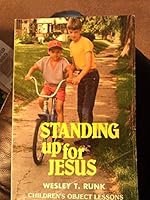 Standing up for Jesus: Children's object lessons 0895367254 Book Cover