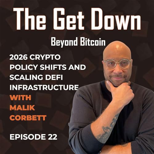 2026 Crypto Policy Shifts and Scaling DeFi Infrastructure with Malik Corbett
