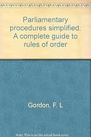 Parliamentary procedures simplified: A complete guide to rules of order B0007ASGK4 Book Cover
