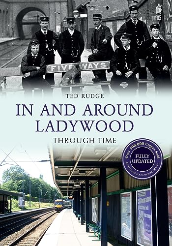 In and Around Ladywood Through Time Revised Edition