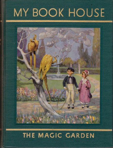 The Magic Garden (My Book House, Vol. 7)