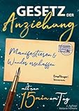 Gesetz der Anziehung: Manifestieren & Wunder erschaffen mit nur 15 Minuten am Tag - Melanie Fontane 