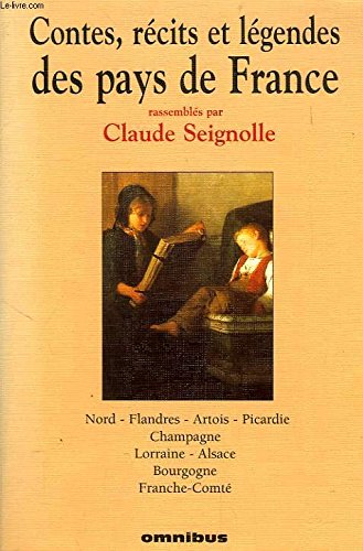 Contes, récits et légendes des pays de France, tome 2: Nord, Flandres, Artois, Picardie, Champagne, Lorraine, Alsace, Bourgogne, Franche-Comté