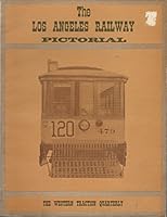 The Los Angeles Railway Pictorial: Western Traction Quarterly Volume 1 Number 2 B0762BJ454 Book Cover