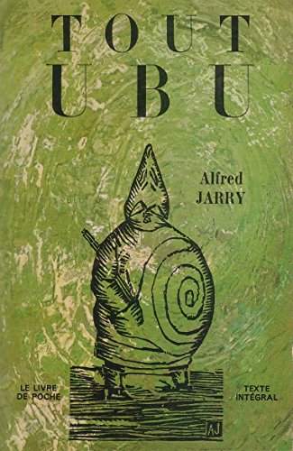 Tout Ubu. - Ubu roi. Ubu cocu. Ubu enchaîné. Almanachs du père Ubu. Ubu sur la butte. Avec leurs prolégomènes et paralipomènes. Édition établie par Maurice Saillet. Tout Ubu. - Ubu roi. Ubu cocu. Ubu enchaîné. Almanachs du père Ubu. Ubu sur la butte. Avec leurs prolégomènes et paralipomènes. Édition établie par Maurice Saillet.