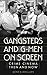 Gangsters and G-Men on Screen: Crime Cinema Then and Now
