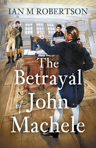 Troubador Publishing The Betrayal of John Machele.