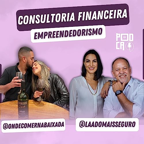 FINAN&Ccedil;AS E EMPREENDEDORISMO com @ONDECOMERNABAIXADA & @LAADOMAISSEGURO | PodCa #episodio10