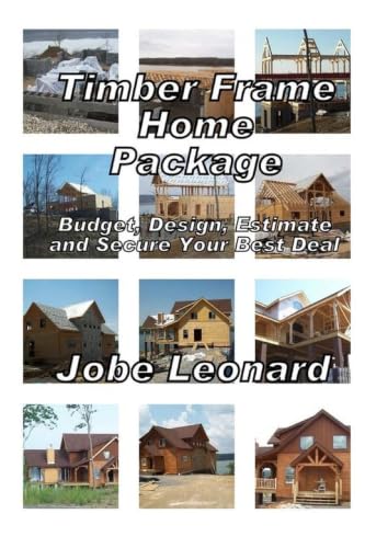 Timber Frame Home Package: Budget, Design, Estimate, and Secure Your Best Price: Budget, Design, Estimate, and Secure Your Best Price image 2