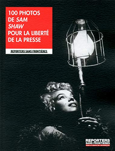 Télécharger 100 photos de Sam Shaw pour la liberté de la presse livre En ligne