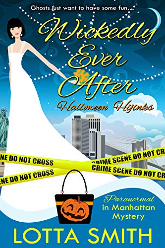 Wickedly Ever After: Halloween Hijinks (Paranormal in Manhattan Mystery: A Cozy Mystery Book 8)