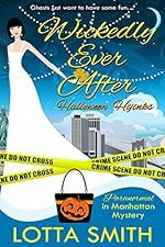 Wickedly Ever After: Halloween Hijinks (Paranormal in Manhattan Mystery: A Cozy Mystery Book 8)