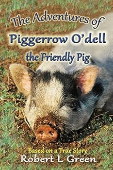 Paperback The Adventures of Piggerrow O'dell- the Friendly Pig Book