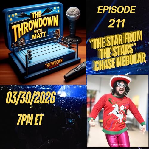 The Throwdown Episode 211: "The Star From The Stars" Chase Nebular