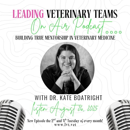 Building True Mentorship in Veterinary Medicine with Dr. Kate Boatright