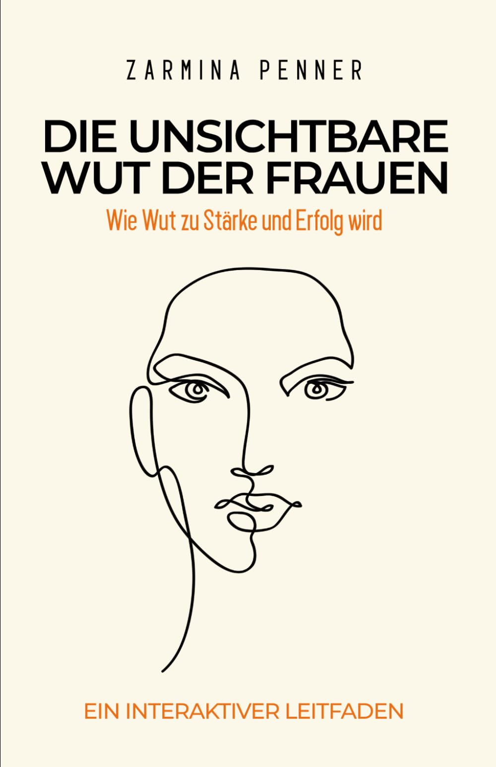 Die unsichtbare Wut der Frauen: Wie Wut zu Stärke und Erfolg wird