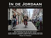 In de Jordaan: een liefdesverklaring aan de leukste buurt van Amsterdam in 500 foto's 9080419621 Book Cover