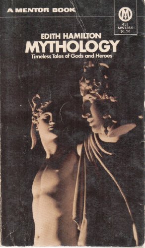 Mythology; Timeless Tales of Gods and Heroes B000MNEAHO Book Cover