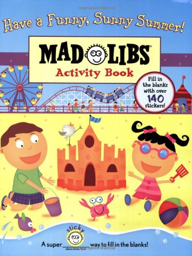 Have a Funny, Sunny Summer!: Mad Libs Activity Book