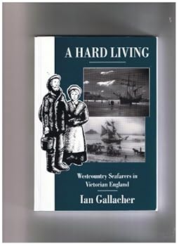 Paperback A hard living: Westcountry seafarers in Victorian England Book